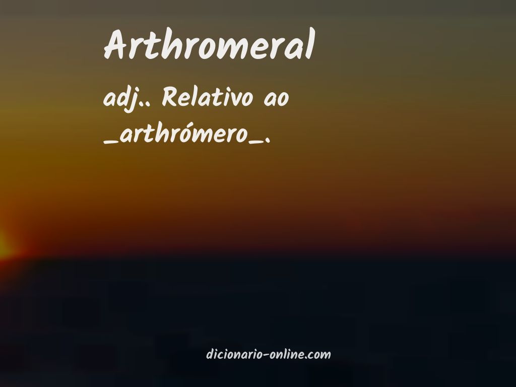 Significado de arthromeral