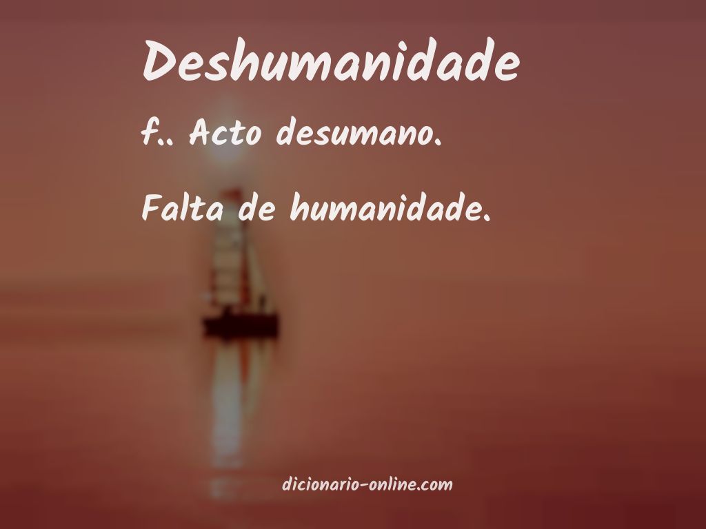 Significado de deshumanidade