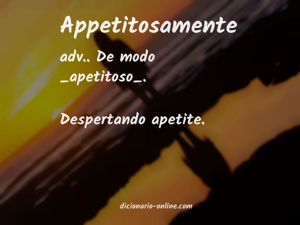 Significado de appetitosamente