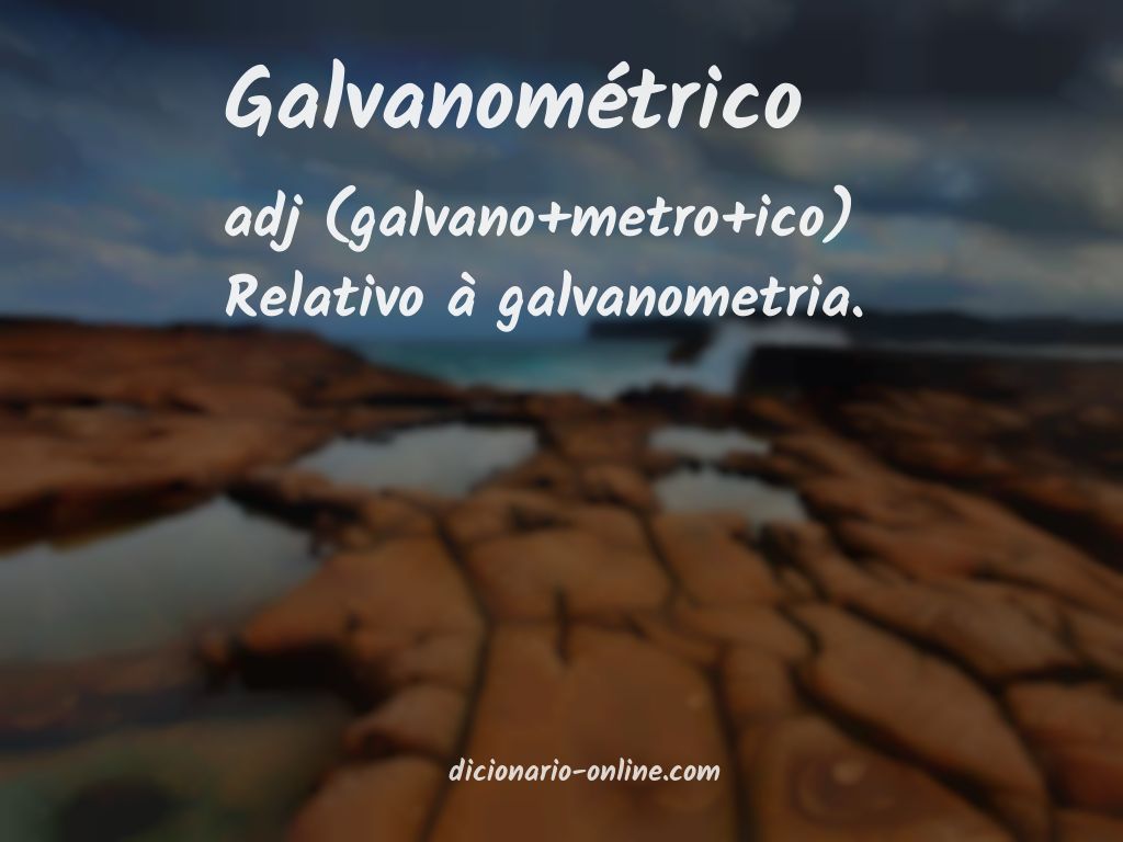 Significado de galvanométrico