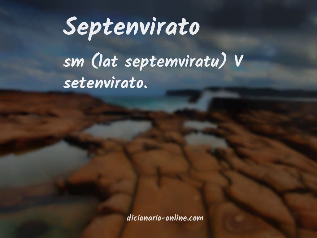 Significado de septenvirato