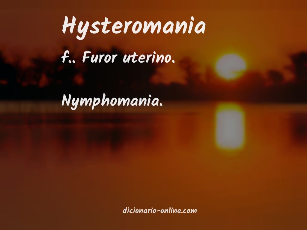 Significado de hysteromania