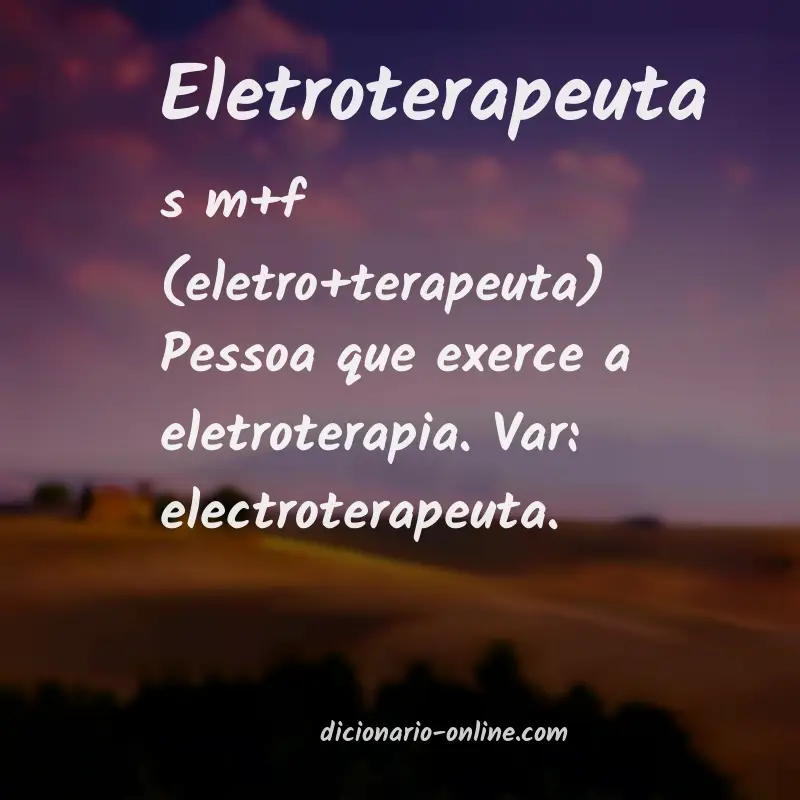 Significado de eletroterapeuta