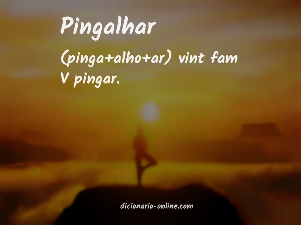 Significado de pingalhar