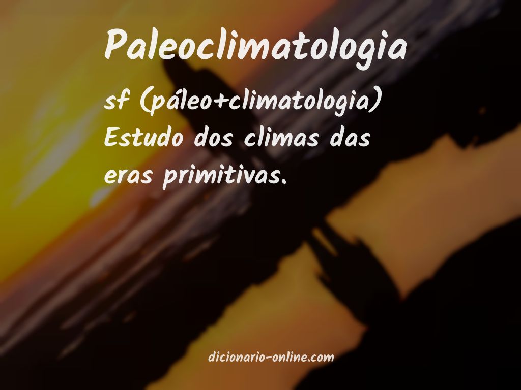 Significado de paleoclimatologia