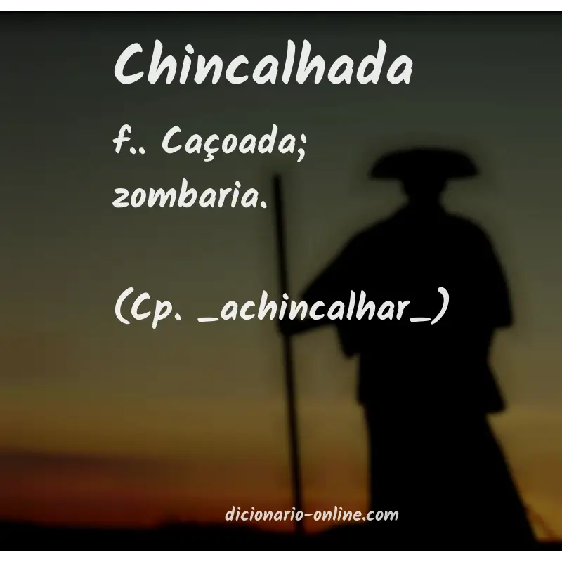Significado de chincalhada