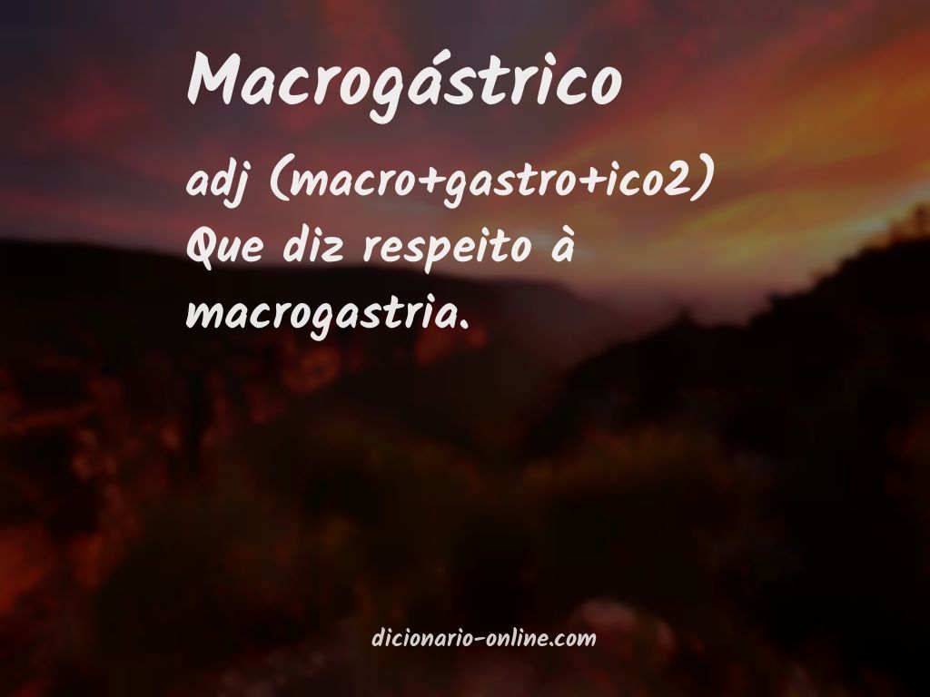 Significado de macrogástrico