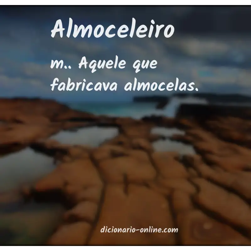 Significado de almoceleiro