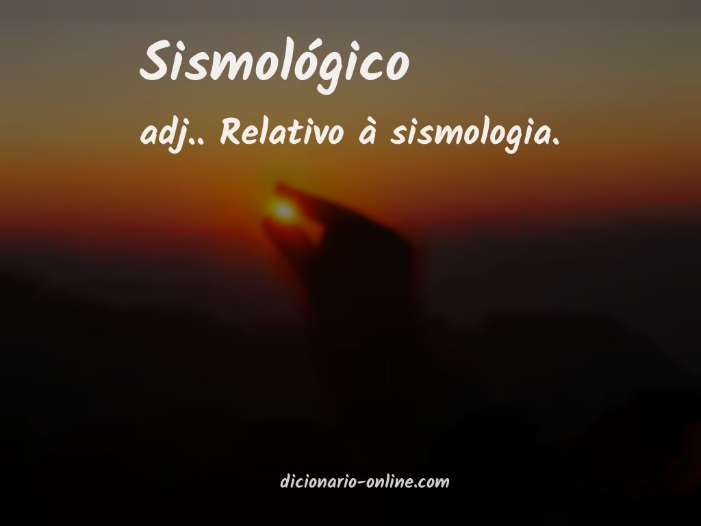 Significado de sismológico