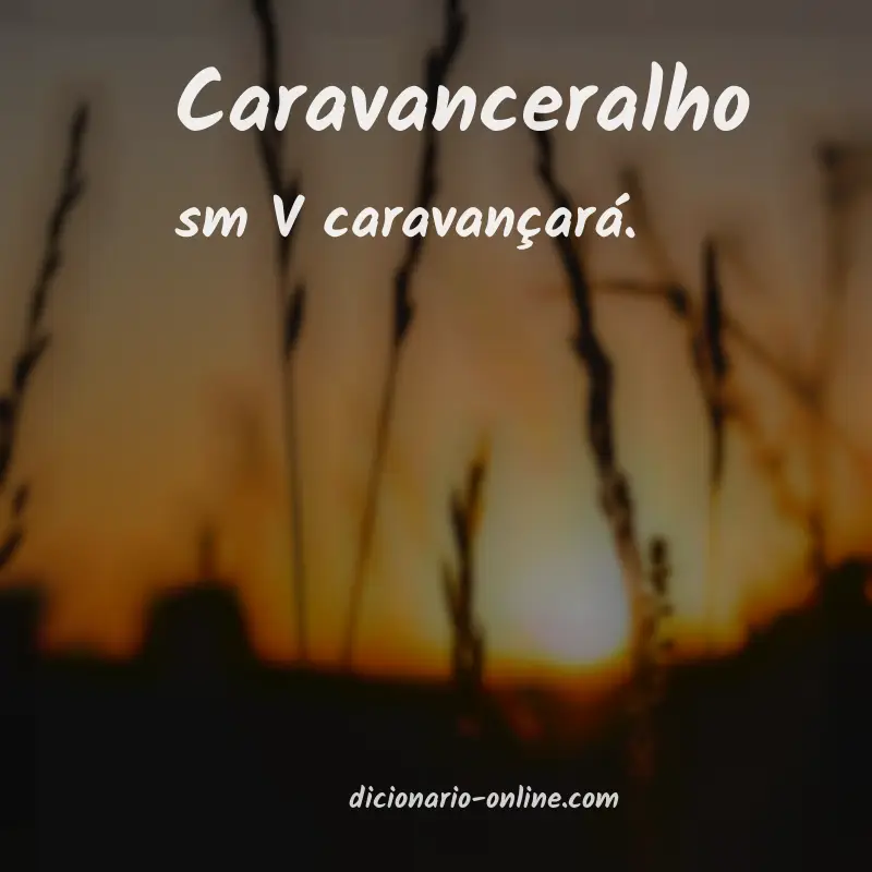 Significado de caravanceralho