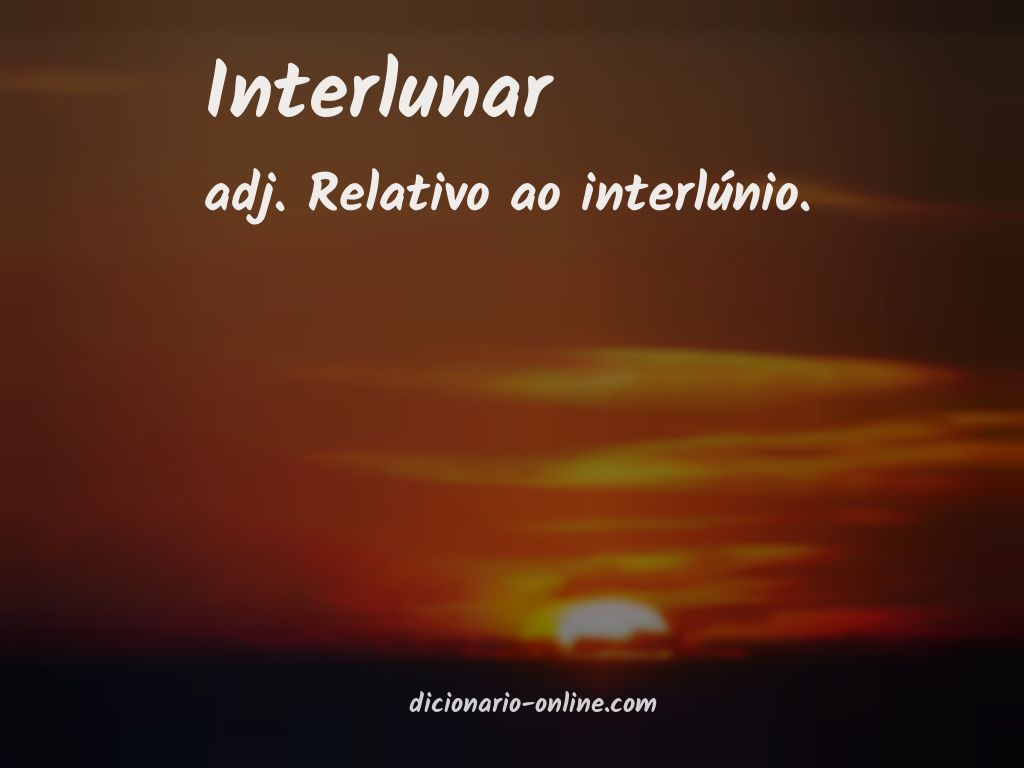 Significado de interlunar