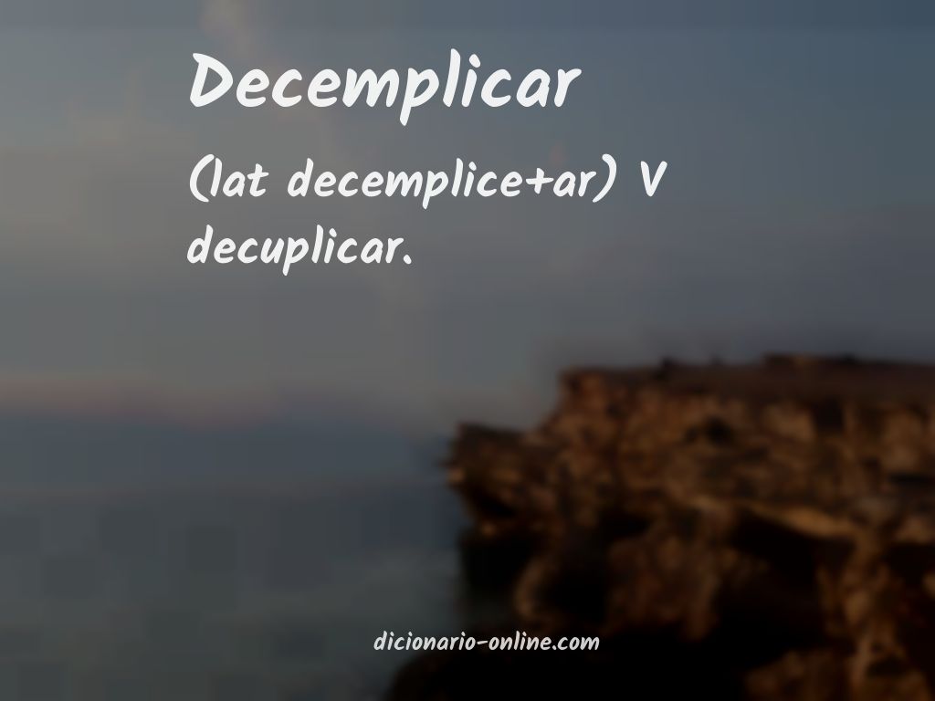 Significado de decemplicar