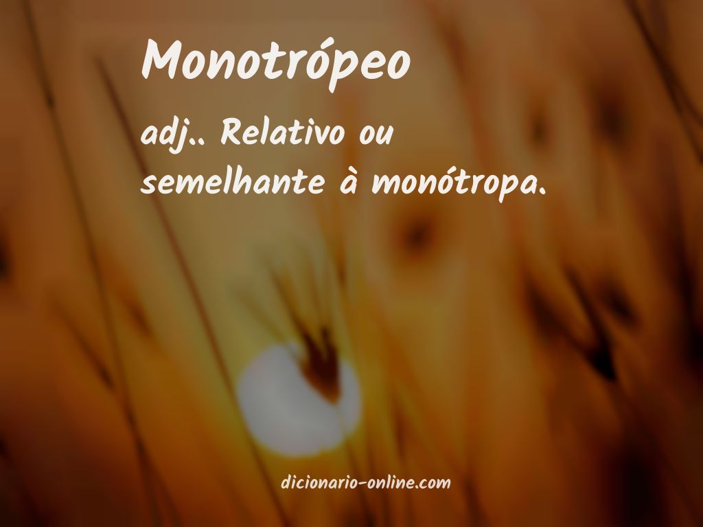 Significado de monotrópeo