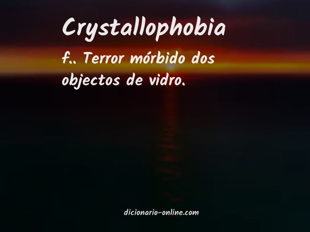 Significado de crystallophobia