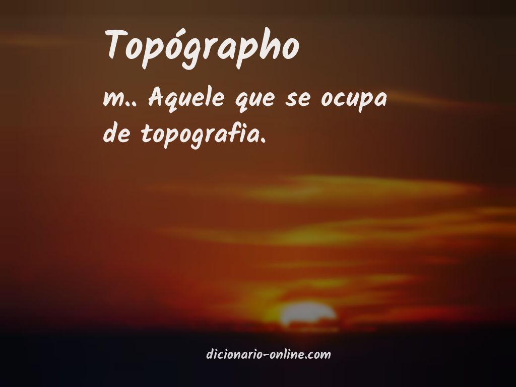 Significado de topógrapho