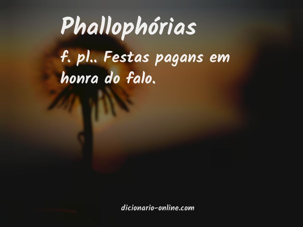 Significado de phallophórias