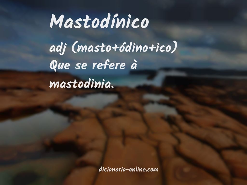 Significado de mastodínico