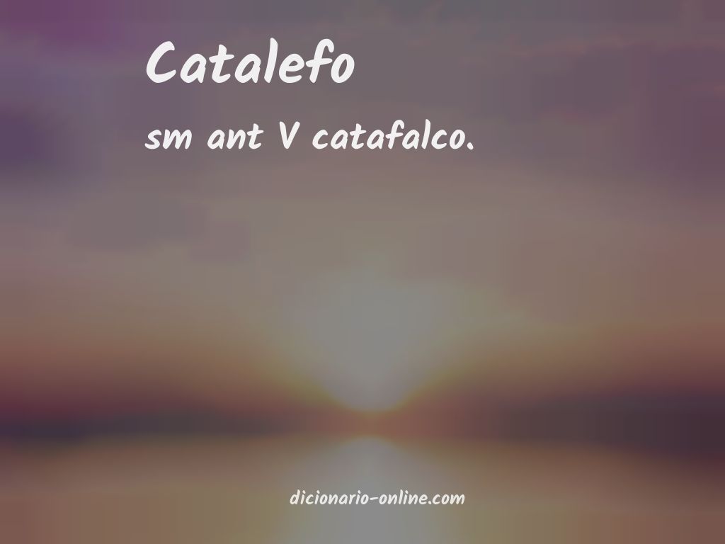 Significado de catalefo