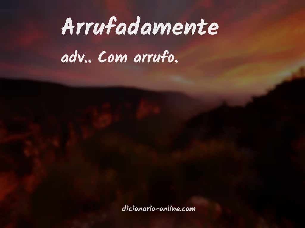 Significado de arrufadamente