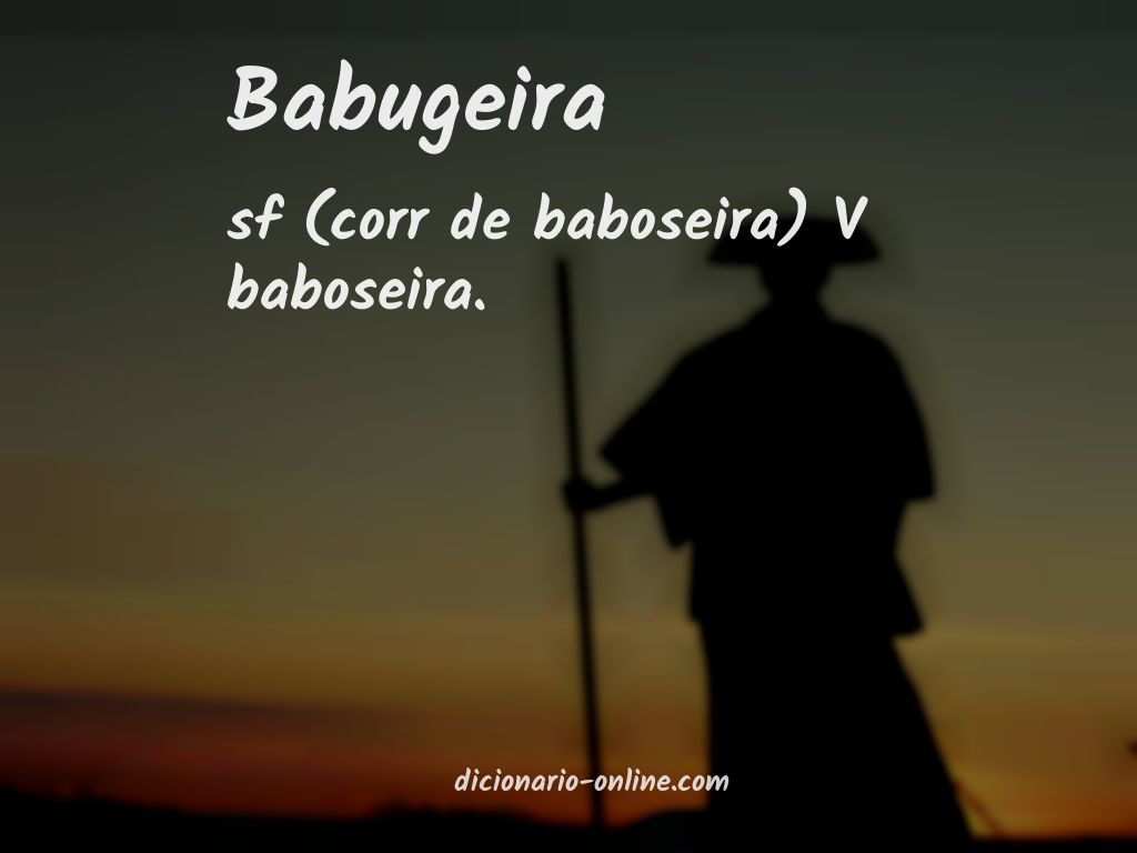 Significado de babugeira