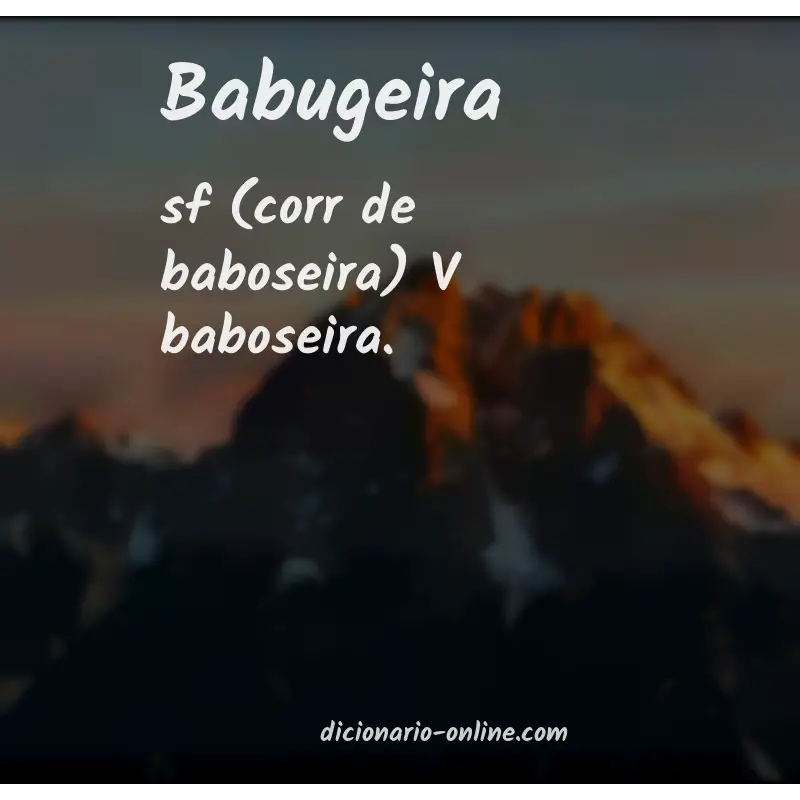 Significado de babugeira