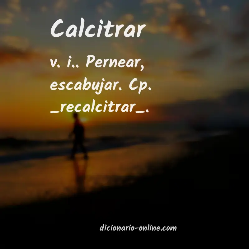 Significado de calcitrar