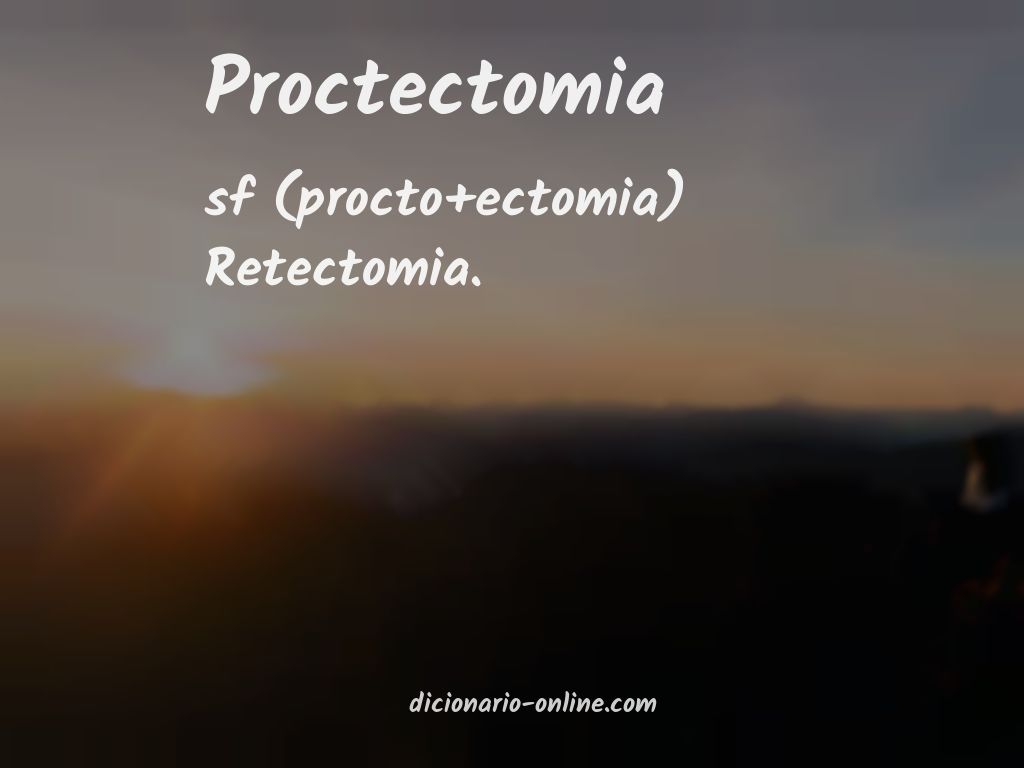 Significado de proctectomia