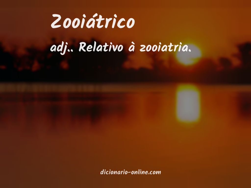 Significado de zooiátrico