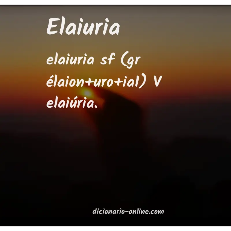 Significado de elaiuria
