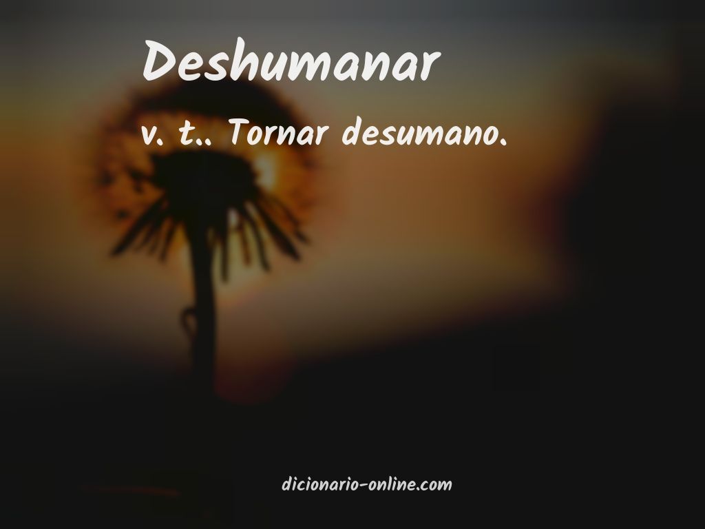 Significado de deshumanar