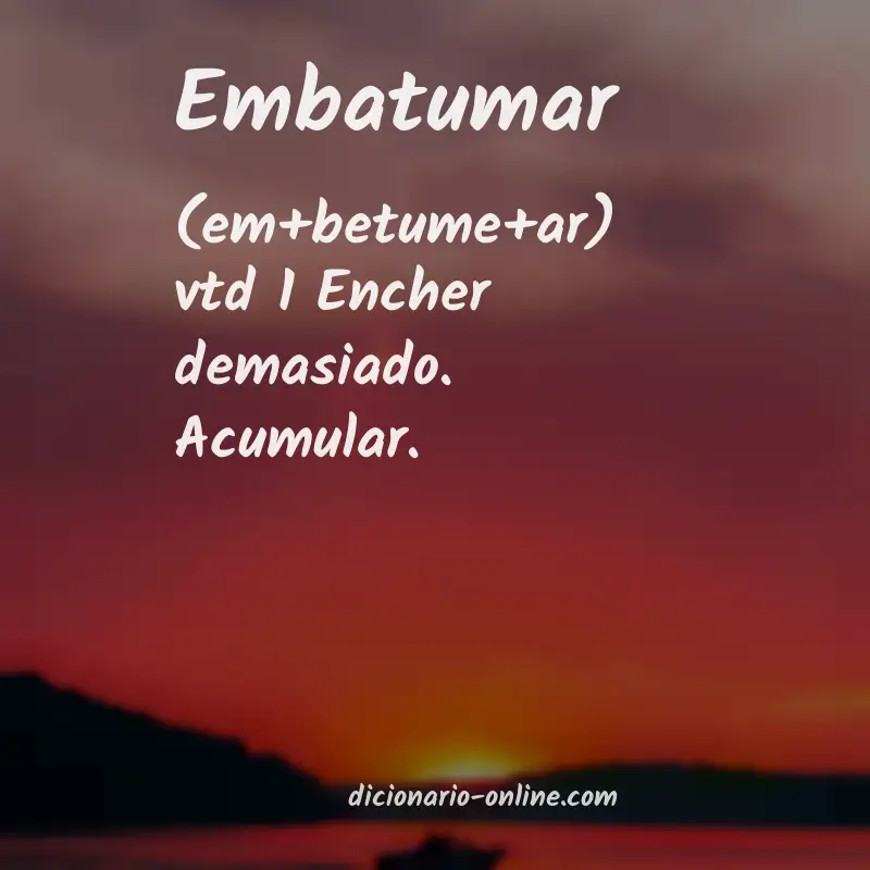 Significado de embatumar