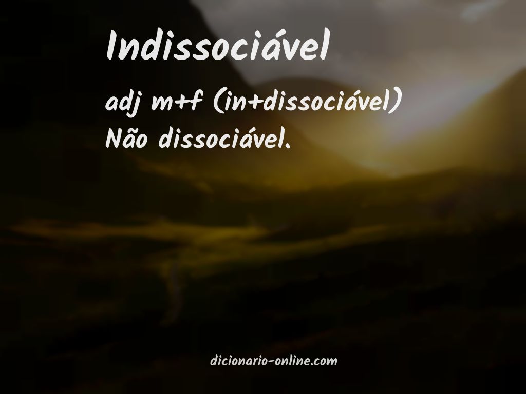 Significado de indissociável