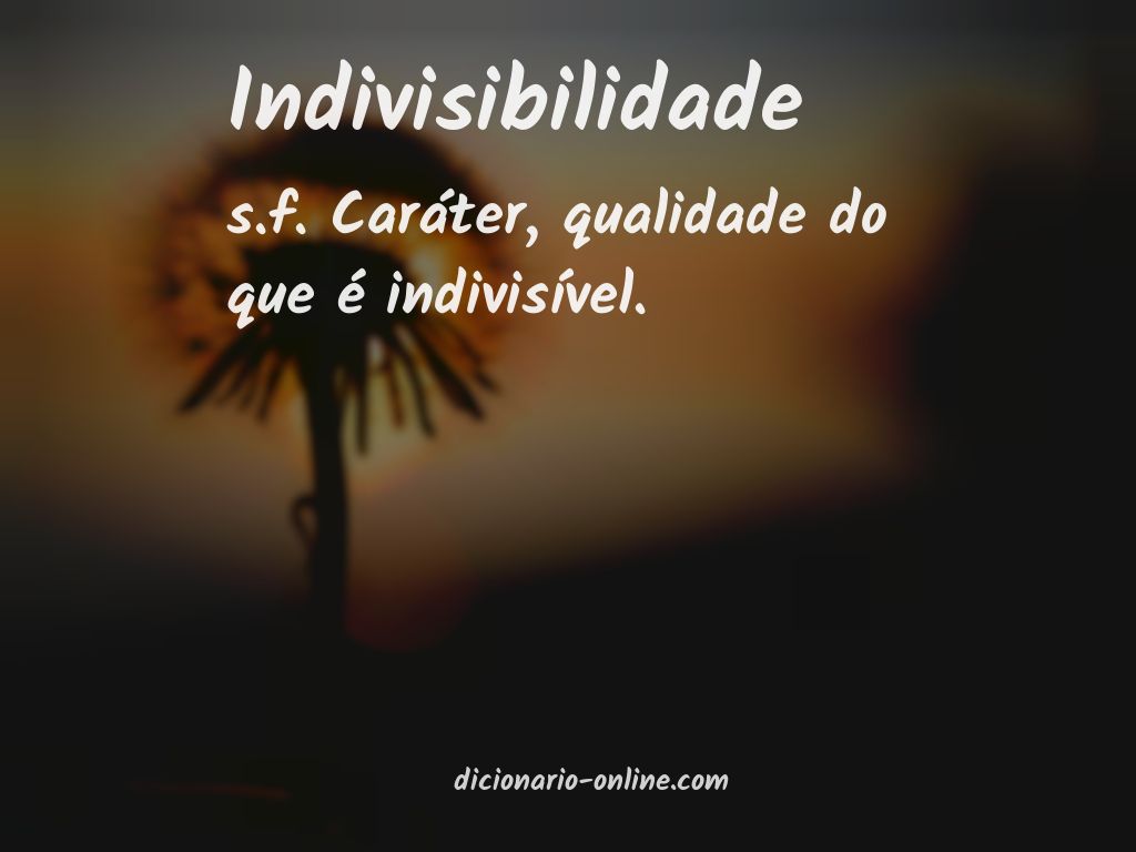 Significado de indivisibilidade