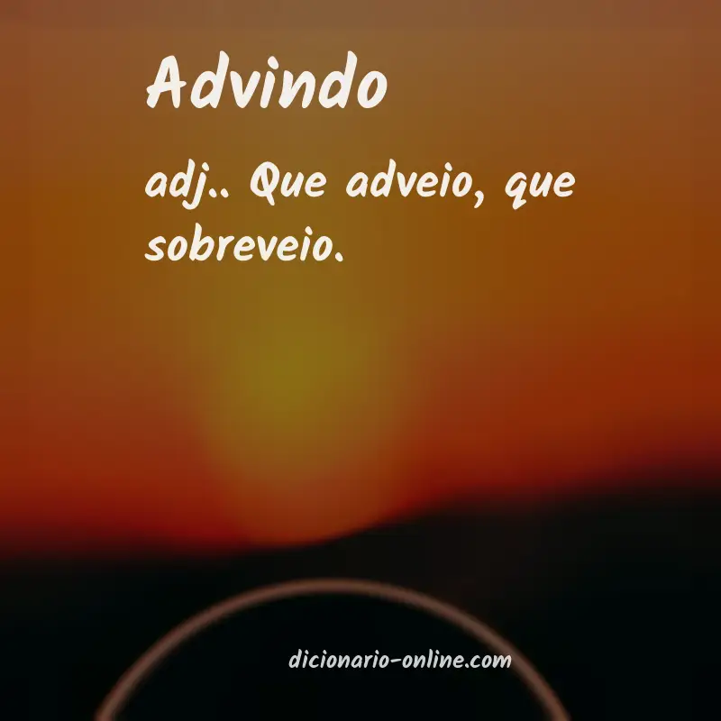 Significado de advindo