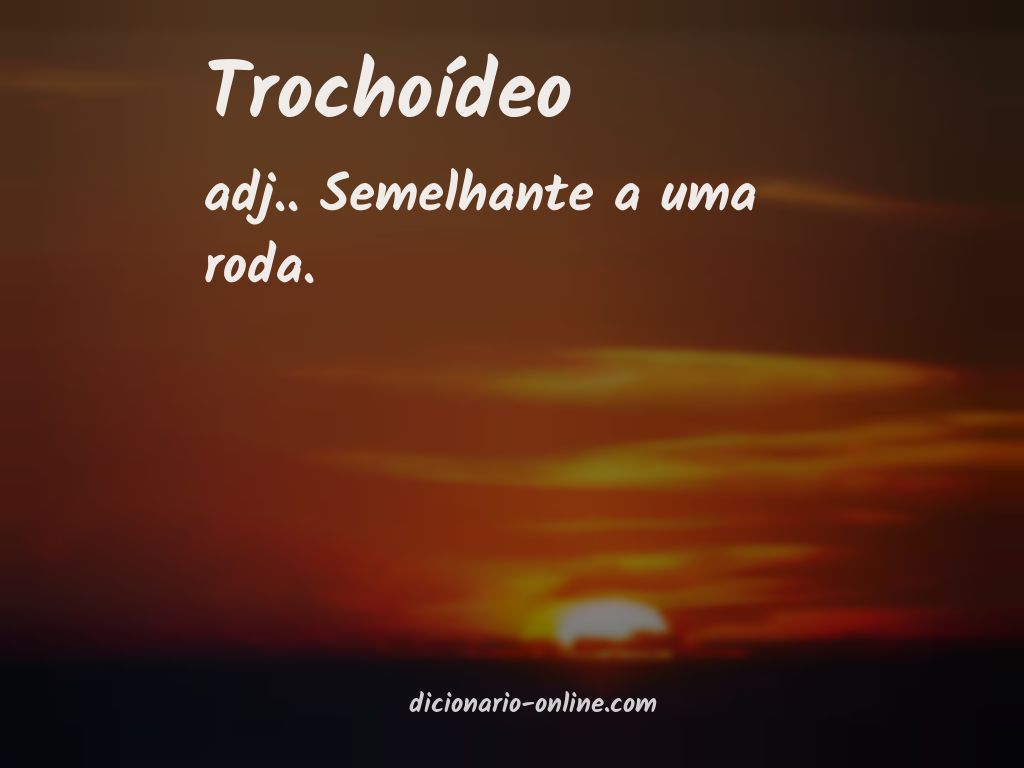 Significado de trochoídeo