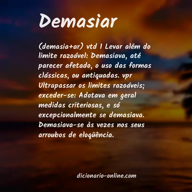 Significado de demasiar