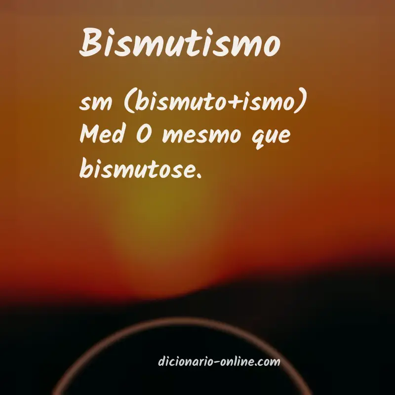 Significado de bismutismo