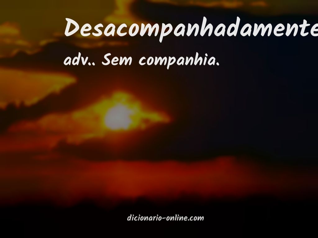 Significado de desacompanhadamente