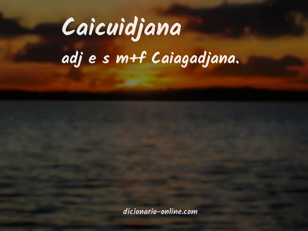 Significado de caicuidjana