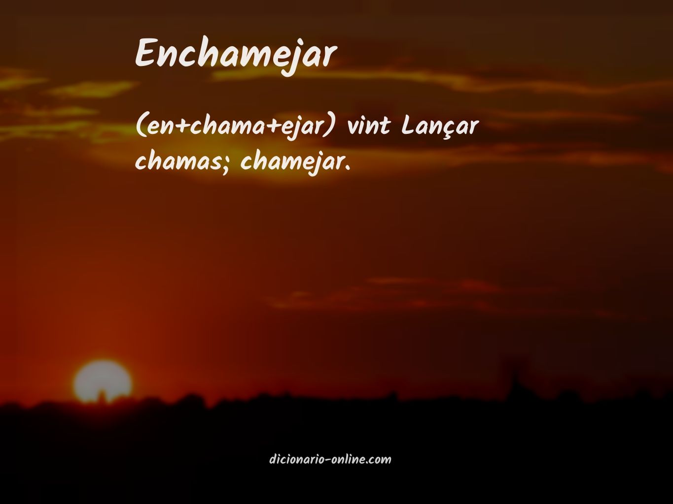 Significado de enchamejar