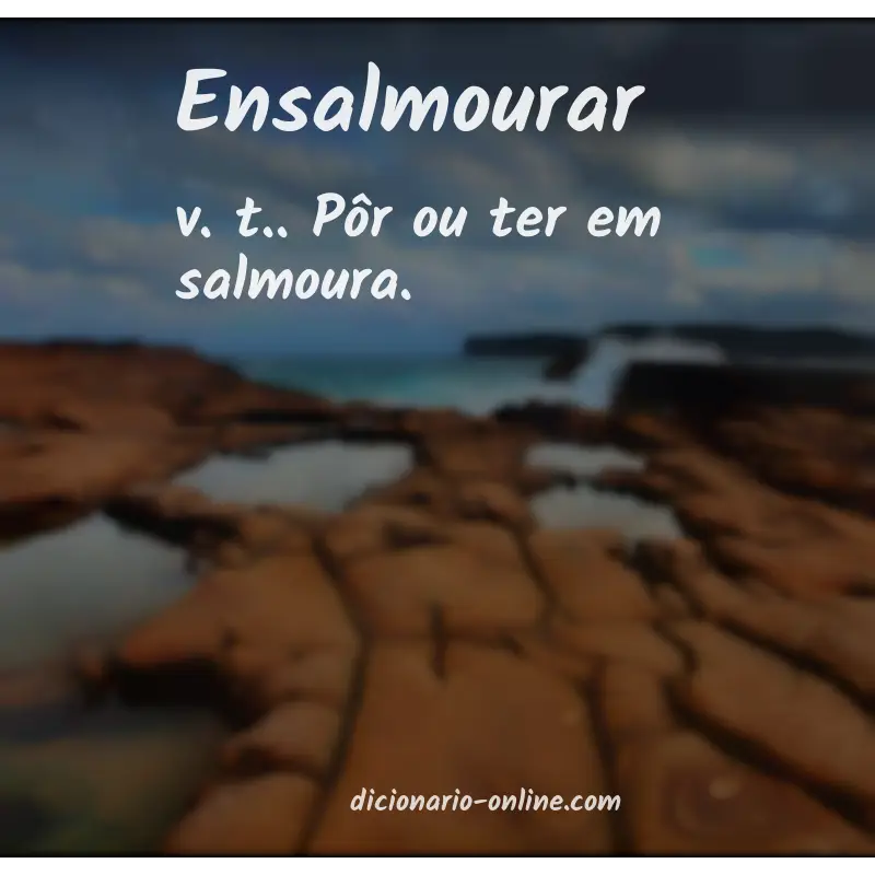 Significado de ensalmourar
