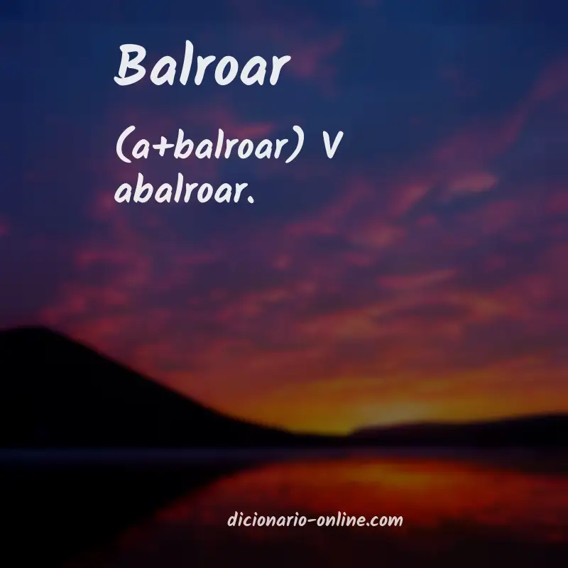 Significado de balroar