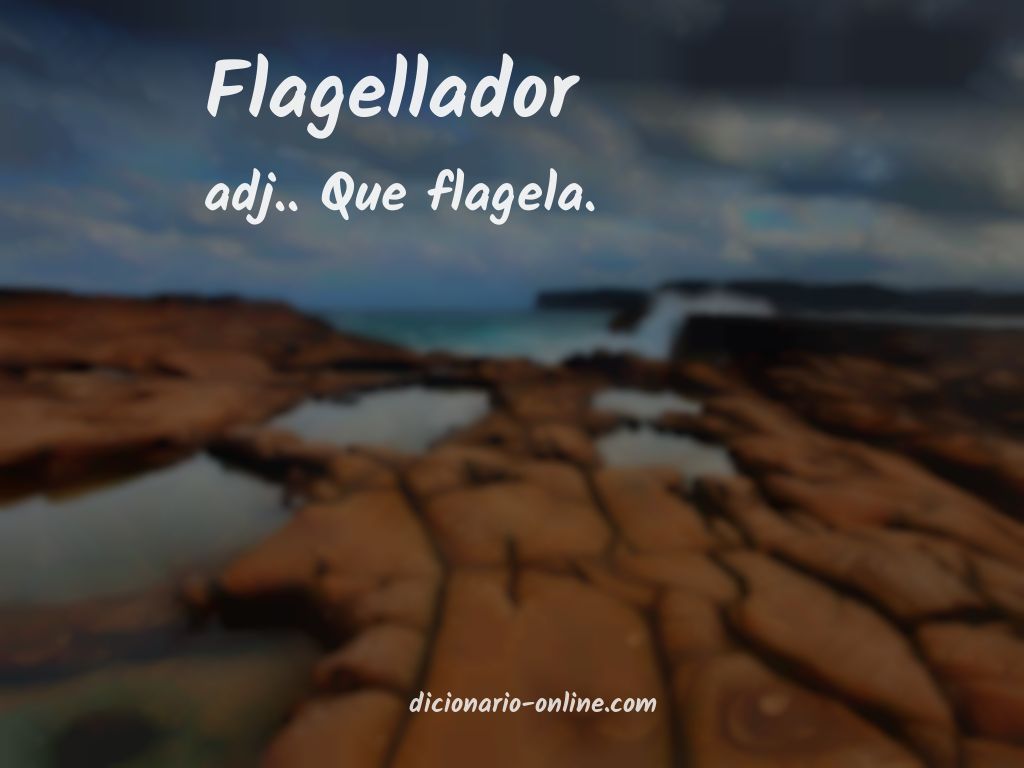 Significado de flagellador