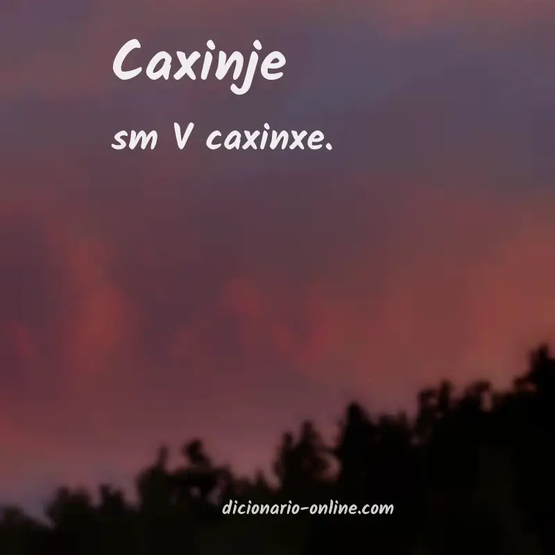 Significado de caxinje