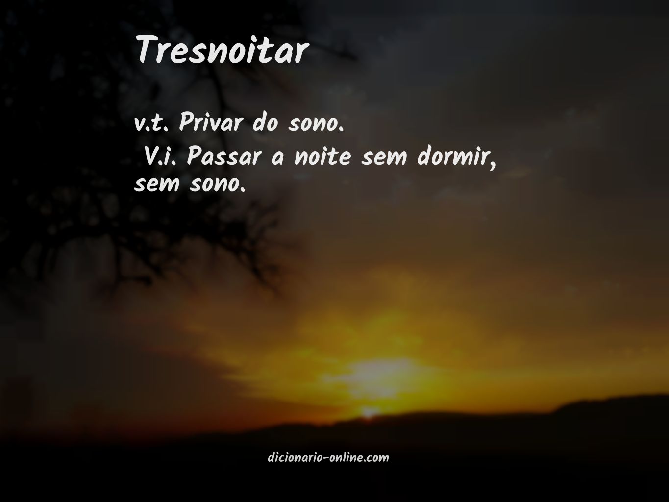 Significado de tresnoitar