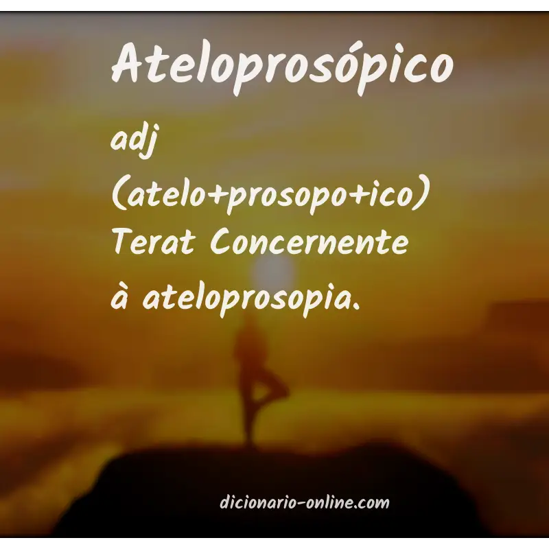 Significado de ateloprosópico