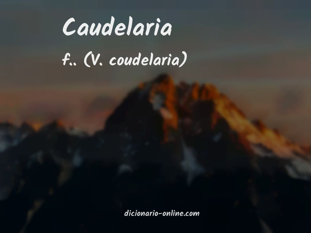 Significado de caudelaria