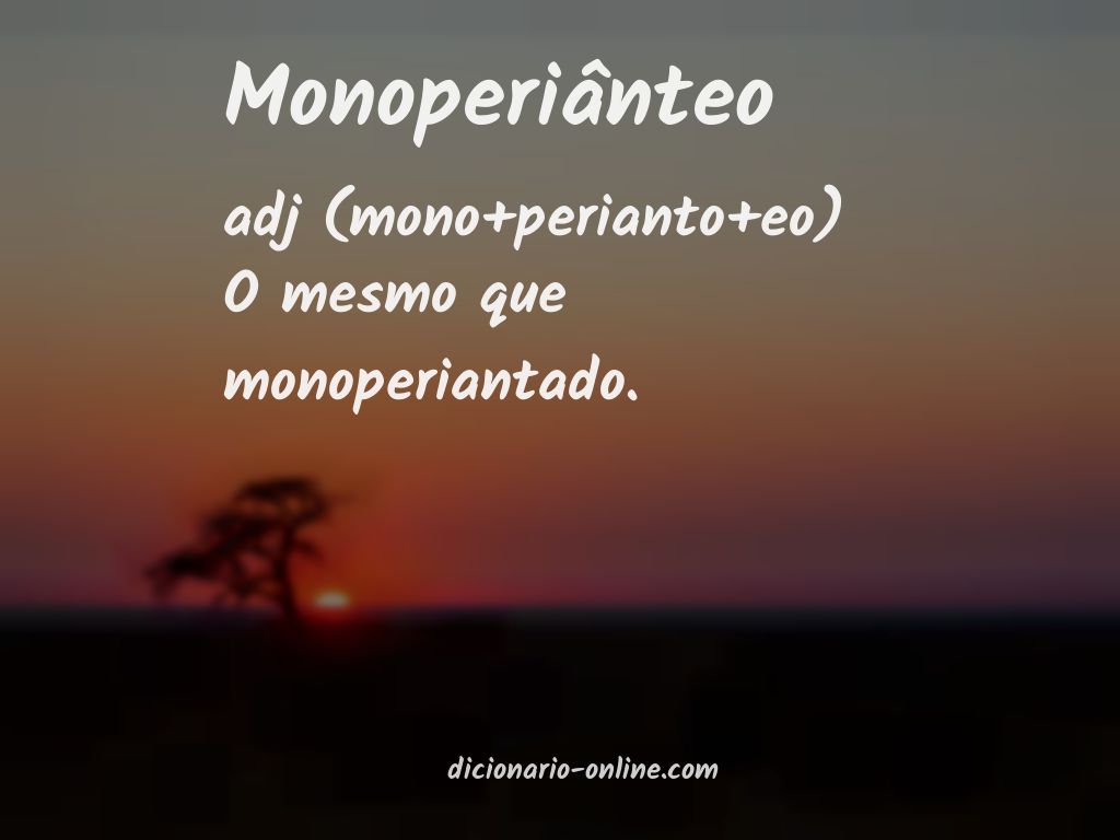 Significado de monoperiânteo