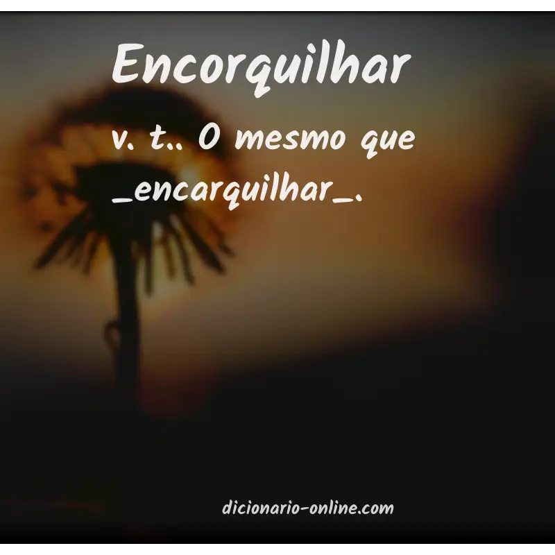 Significado de encorquilhar