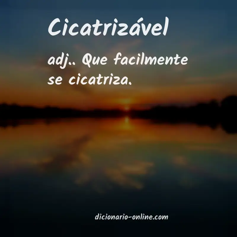 Significado de cicatrizável
